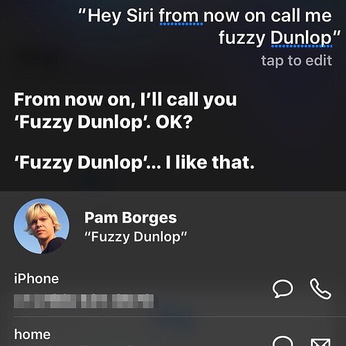 Pick up someone’s iPhone and say “hey Siri, call me whatever.”
